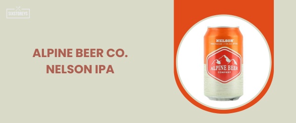 Alpine Beer Co. Nelson IPA - Best IPA Beer in 2024