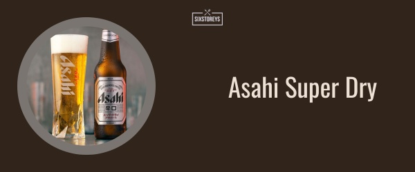Asahi Super Dry - Best Lager Beer Brand of 2024