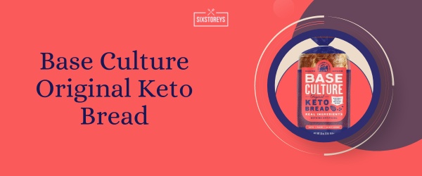 Base Culture Original Keto Bread - Best Keto Friendly Bread of 2024