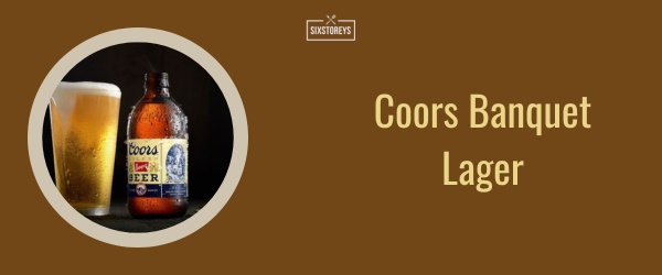Coors Banquet Lager - Best Lager Beer Brand of 2024