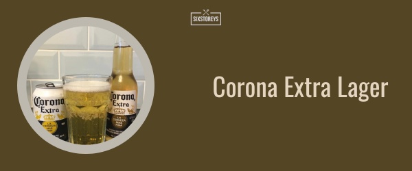 Corona Extra Lager - Best Lager Beer Brand of 2024