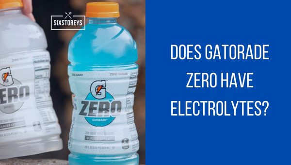 Does Gatorade Zero Have Electrolytes Myth Or Reality