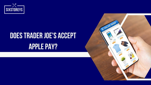 Does Trader Joes Accept Apple Pay 2