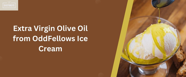 Extra Virgin Olive Oil from OddFellows Ice Cream - Weird Ice Cream Flavor of 2024