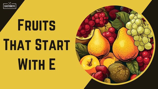 Fruits That Start With E ([cy])