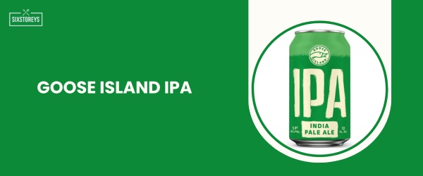 Goose Island IPA - Best IPA Beer in 2024