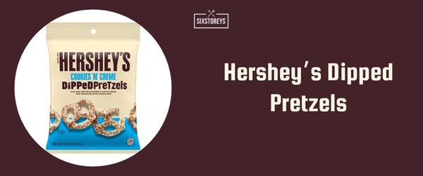 Hershey’s Dipped Pretzels - Best Pretzel of 2024