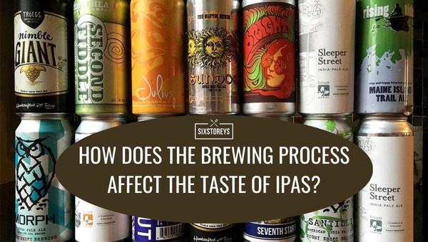 How Does the Brewing Process Affect the Taste of IPAs?