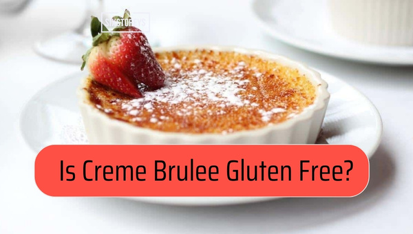 Is Creme Brulee Gluten Free?