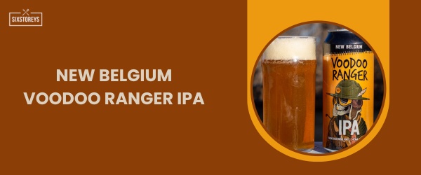 New Belgium Voodoo Ranger IPA - Best IPA Beer in 2024