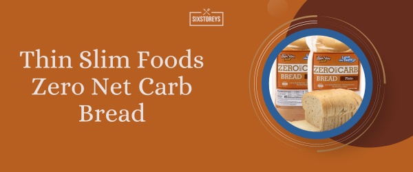 Thin Slim Foods Zero Net Carb Bread - Best Keto Friendly Bread of 2024