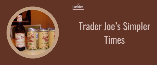 Trader Joe’s Simpler Times - Best Lager Beer Brand of 2024