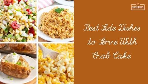 Best Side Dishes to Serve with Crab Cakes in [cy]