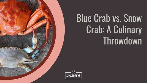 Blue Crab vs. Snow Crab