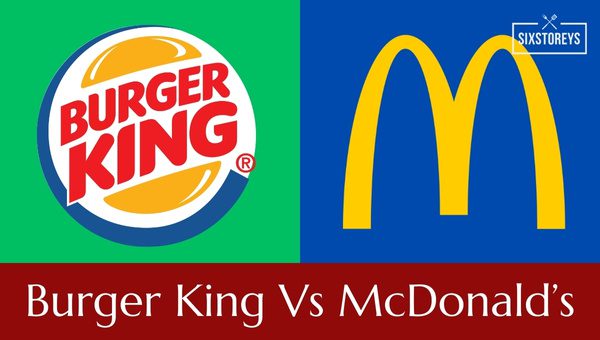 Burger King Vs McDonald’s