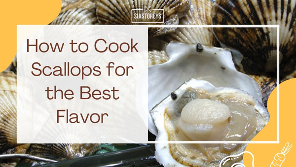 How to Cook Scallops for the Best Flavor?