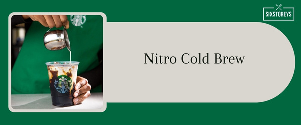 Nitro Cold Brew - Best Iced Coffee Drink at Starbucks in 2024