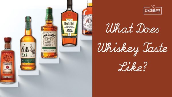 What Does Whiskey Taste Like? Beyond the Barrel