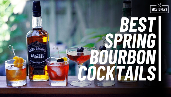 Best Spring Bourbon Cocktails of 2024