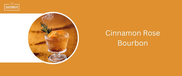 Cinnamon Rose Bourbon