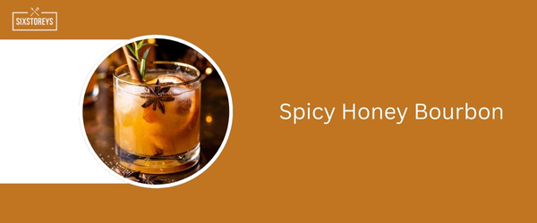 Spicy Honey Bourbon