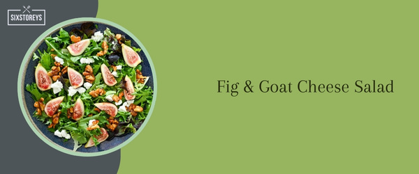 Fig Goat Cheese Salad