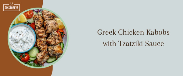 Greek Chicken Kabobs with Tzatziki Sauce