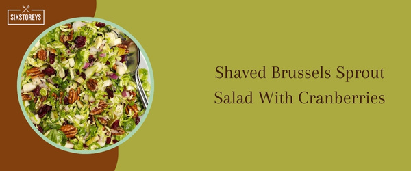 Shaved Brussels Sprout Salad With Cranberries