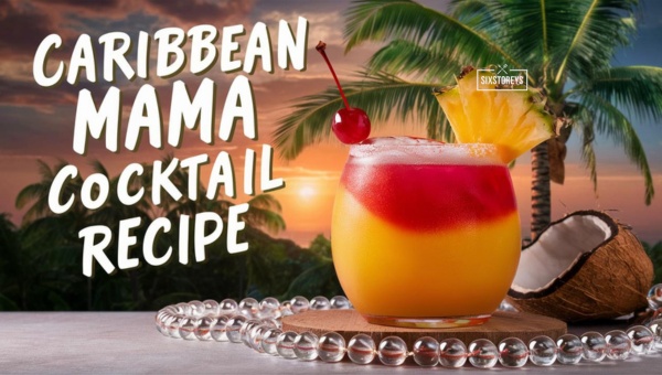 Caribbean Mama Cocktail Recipe 2024 | Easy & Refreshing