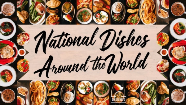 National Dishes Around the World