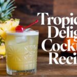 Tropical Delight Cocktail Recipe