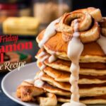 Black Friday Cinnamon Roll Pancake Recipe