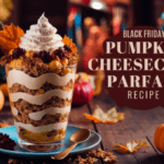 Black Friday Pumpkin Cheesecake Parfait Recipe