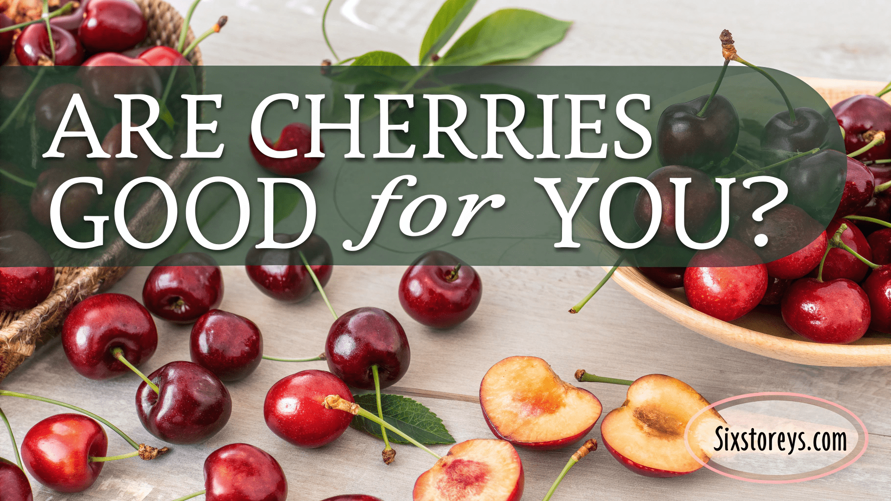 Are Cherries Good for You