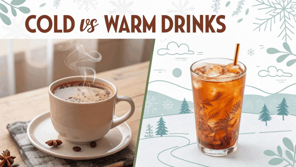 Cold vs Warm Drinks