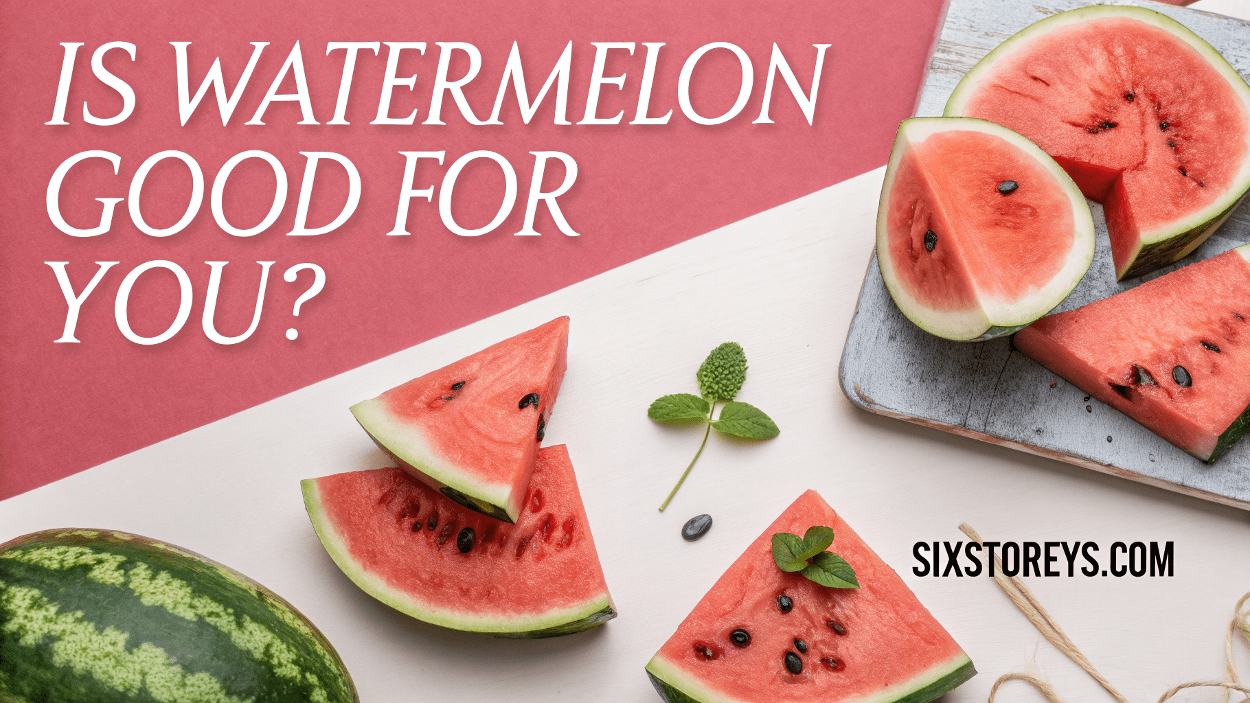 Is Watermelon Good for You?