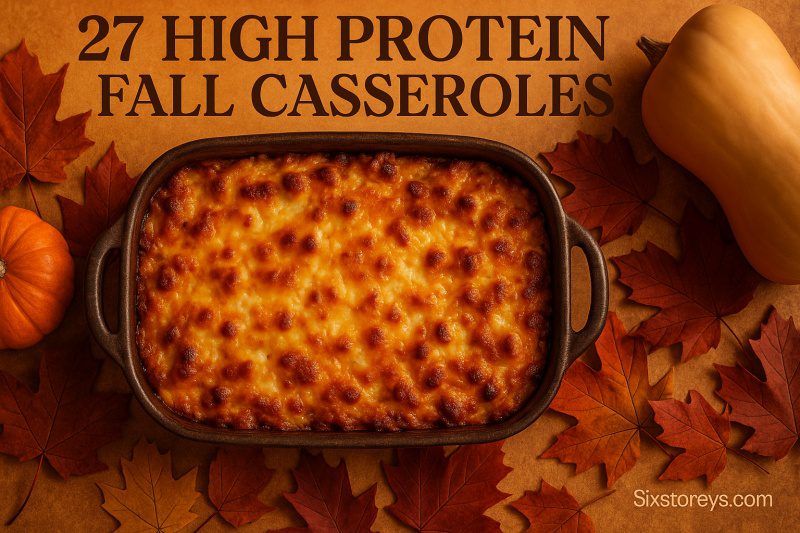 High Protein Fall Casseroles