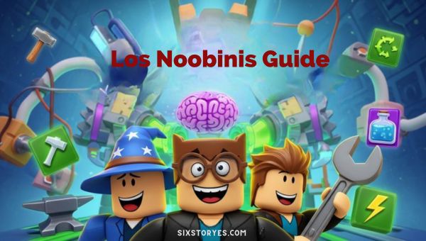 Los Noobinis Guide