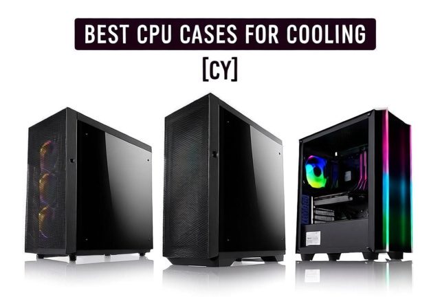 Best CPU Case for Cooling [cy]: 12 Cases Tested for Thermal Performance - Sixstoreys Affiliate Content Factory