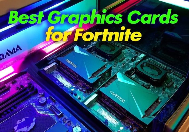 Best Graphics Cards for Fortnite [cy]: 8 GPUs Tested for 240+ FPS - Sixstoreys Affiliate Content Factory