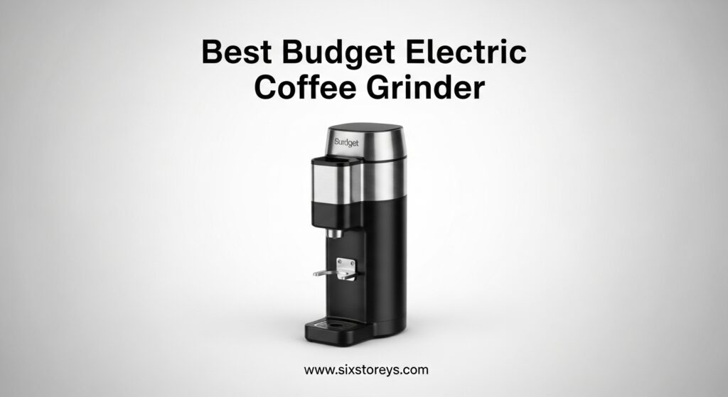 The current image has no alternative text. The file name is: Best-Budget-Electric-Coffee-Grinder.jpeg