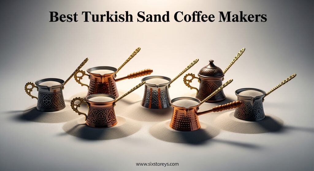 The current image has no alternative text. The file name is: Best-Turkish-Sand-Coffee-Makers.jpeg