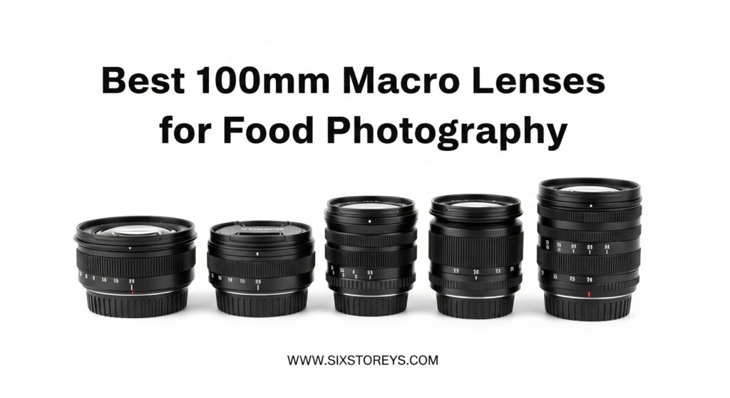 The current image has no alternative text. The file name is: Best-100mm-Macro-Lenses-for-Food-Photography.jpeg