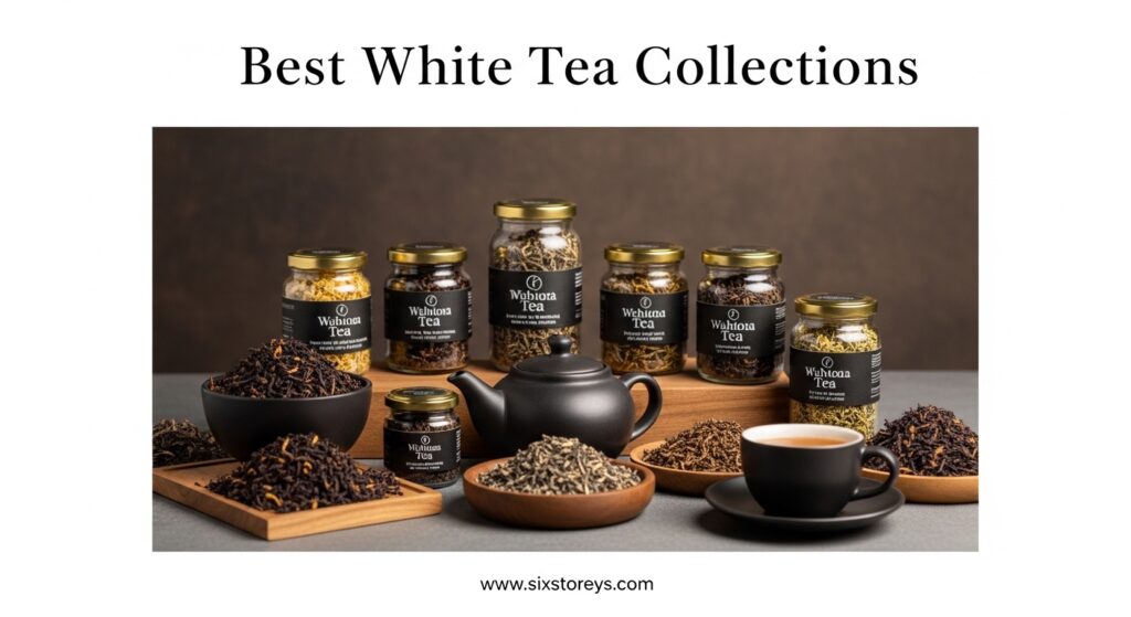 The current image has no alternative text. The file name is: Best-White-Tea-Collections-1.jpeg