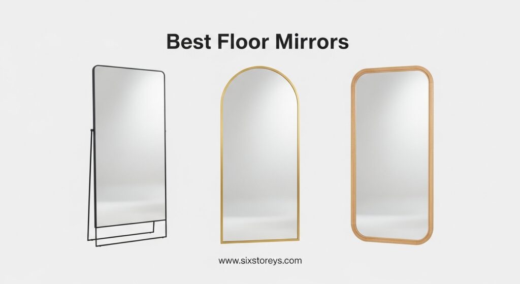 The current image has no alternative text. The file name is: Best-Floor-Mirrors.jpeg